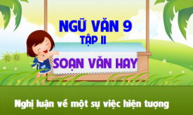 Soan Bai Nghi Luan Ve Mot Hien Tuong Doi Song Lop 9 Day Du Hay Nhat