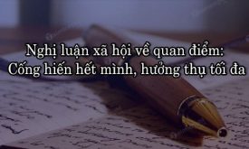 Trinh Bay Quan Diem Ve Quan Niem Cong Hien Het Minh Huong Thu Toi Da