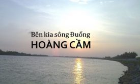 Bai Tho Ben Kia Song Duong Cua Hoang Cam